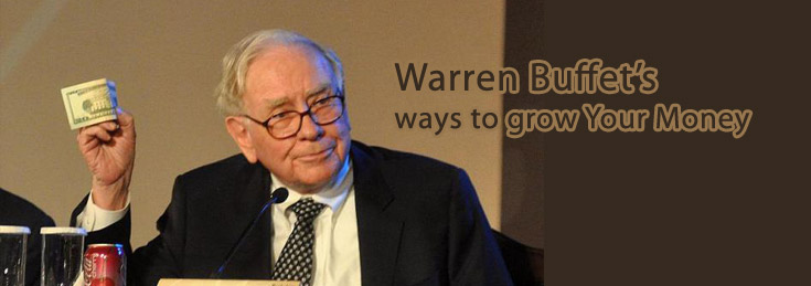 Warren Buffet’s Ways to grow Your Money