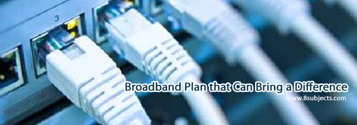Broadband Plan that Can Bring a Difference