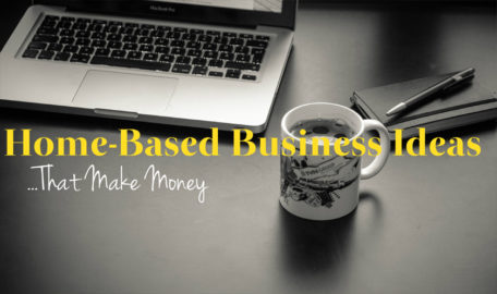 10+ Excellent Home based Business Ideas 2022